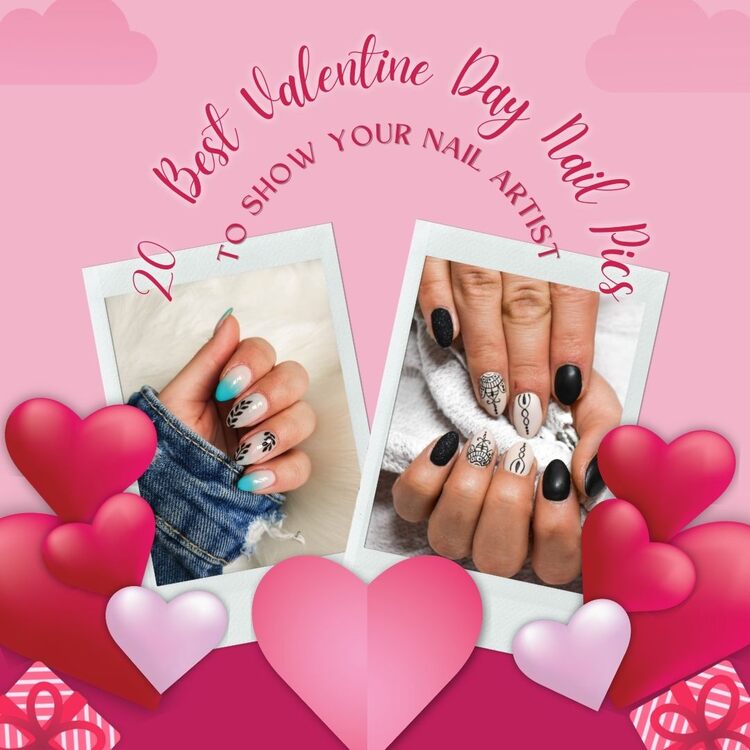 20 Best Valentine Day Nail Pics to Show Your Nail Artist