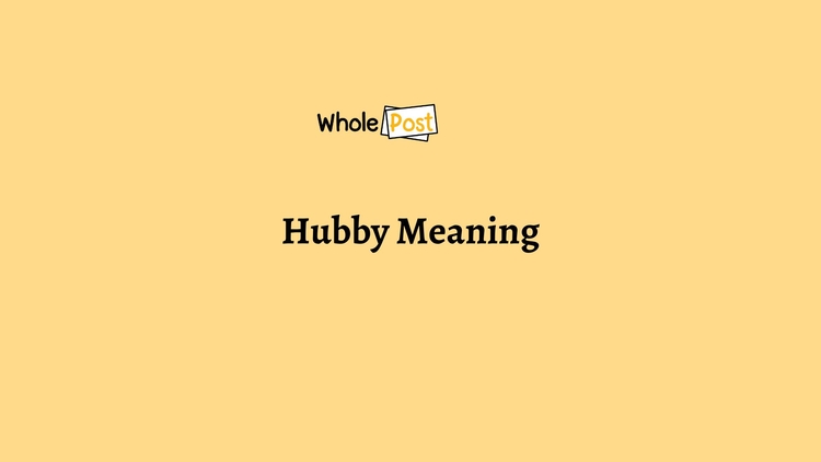 Hubby Meaning and Significance of the Term